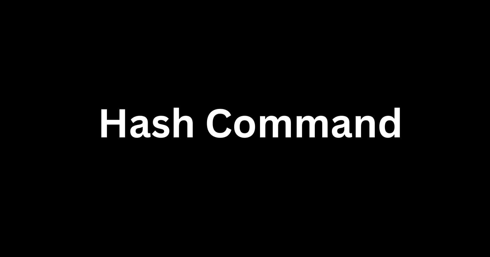 Understanding the Linux Hash Command
